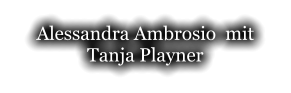 Alessandra Ambrosio  mit  Tanja Playner