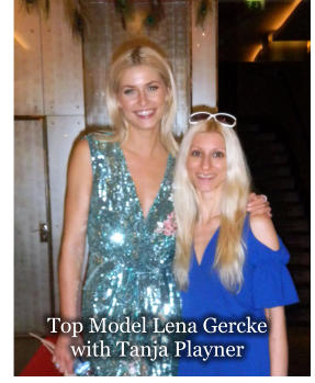 Top Model Lena Gercke  with Tanja Playner