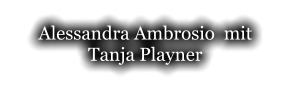 Alessandra Ambrosio  mit  Tanja Playner